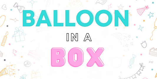Introducing our Balloon In A Box collection...