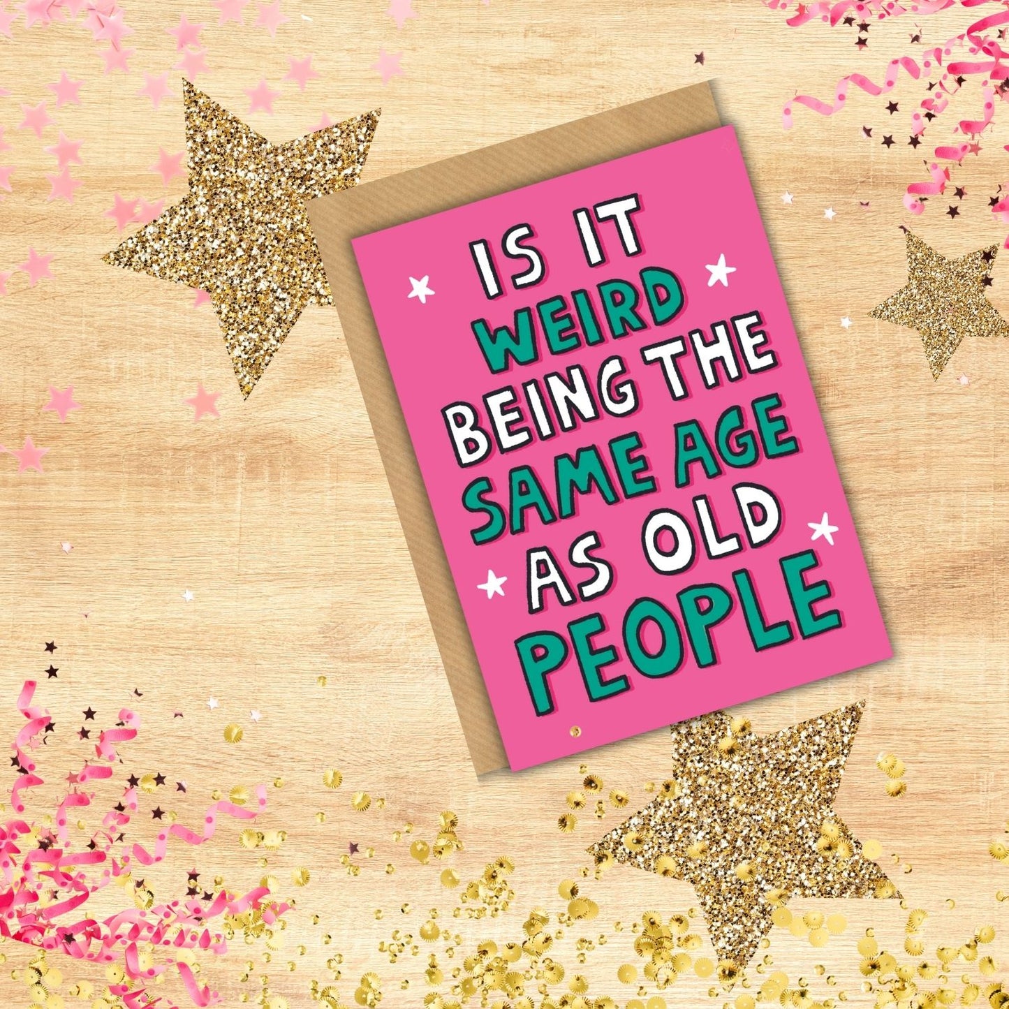 Scribbler Is It Weird Being The Same Age As Old People Funny Birthday Card