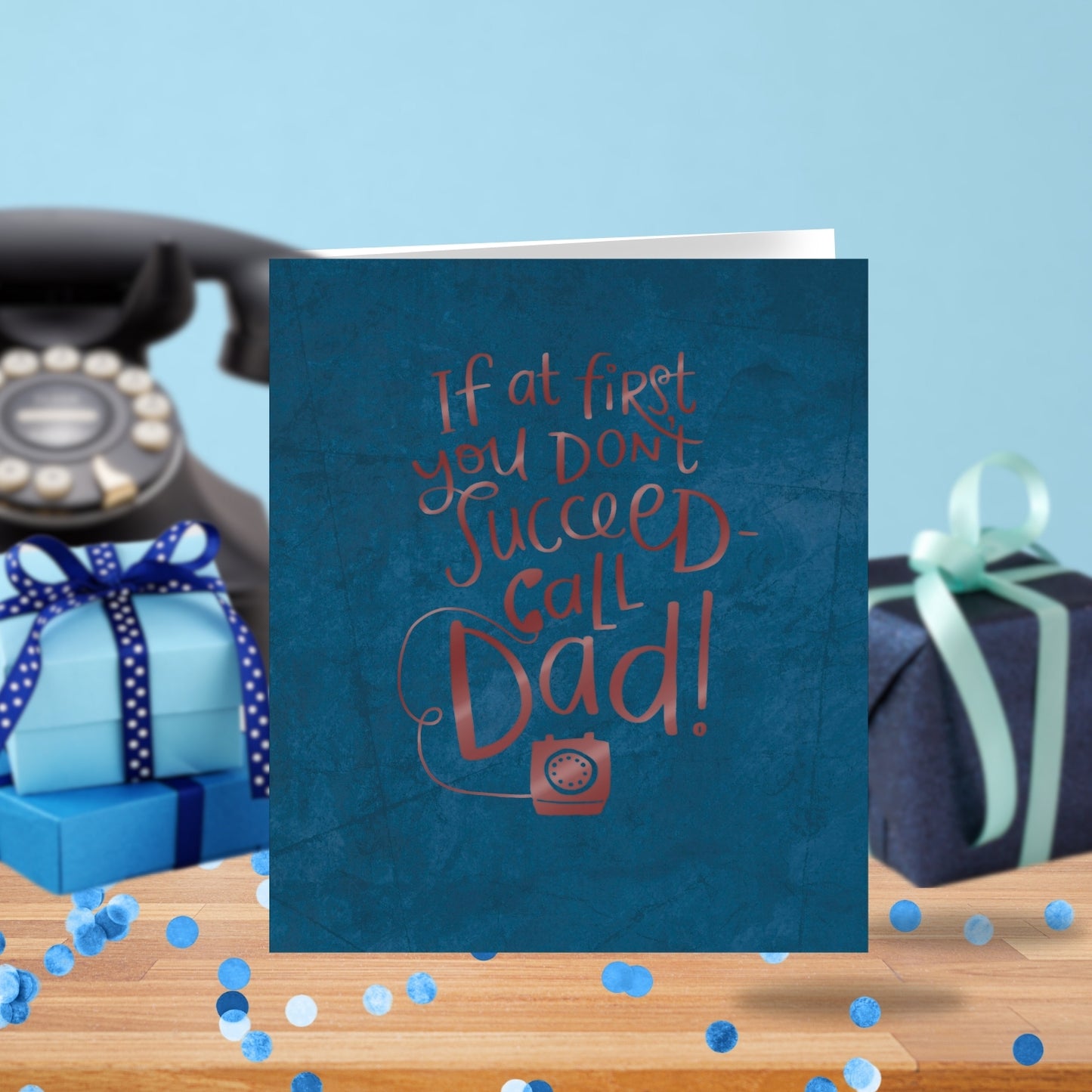 If At First You Don't Succeed Call Dad! Happy Father's Day Card