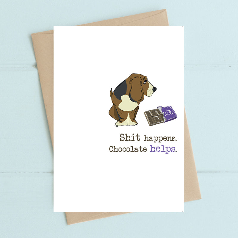 Shit Happens. Chocolate Helps Greeting Card