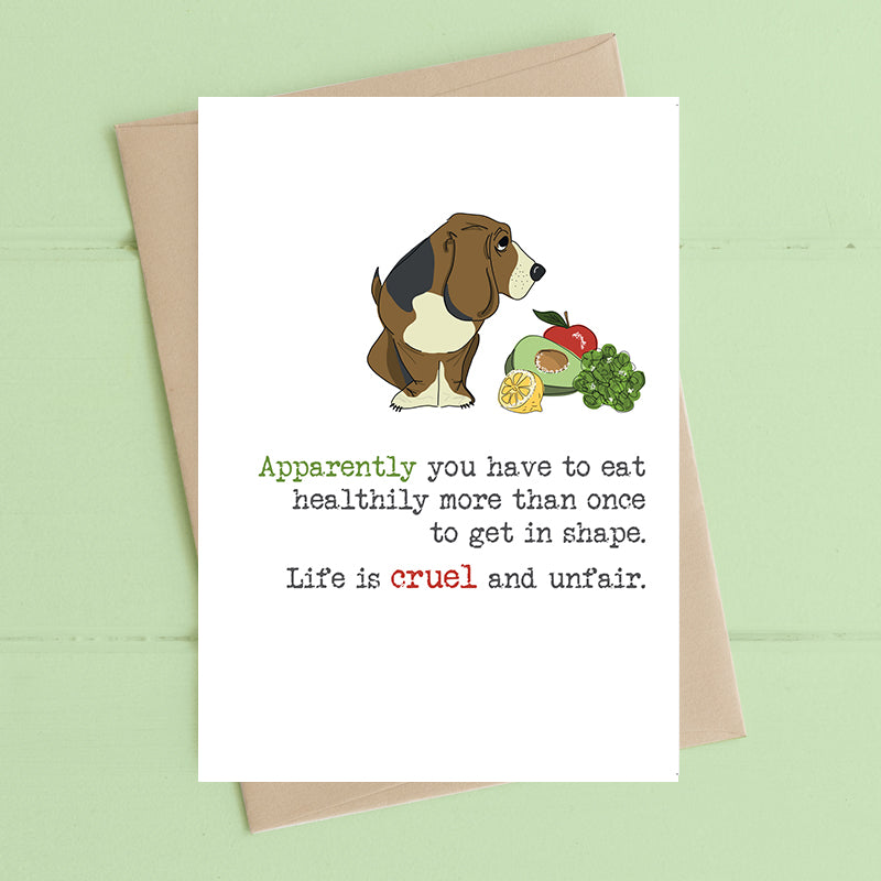 Life Is Cruel & Unfair Greeting Card