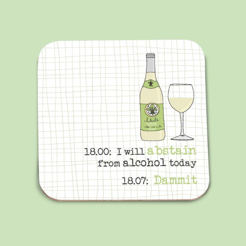 18:00: Abstain From Alcohol 18:07: Dammit Coaster