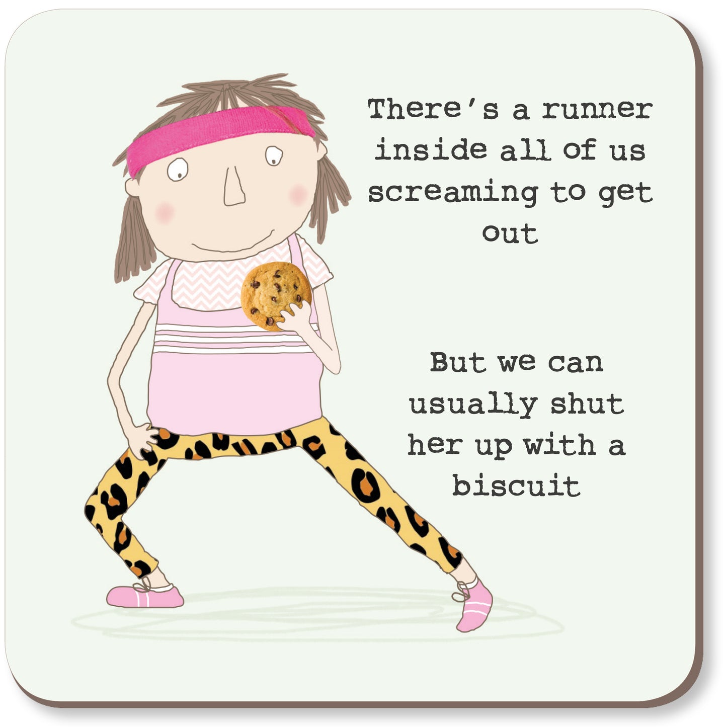 Shut Her Up With A Biscuit Rosie Made A Thing Coaster