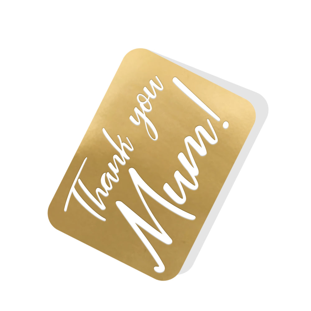 Thank you Mum! Gold Tag