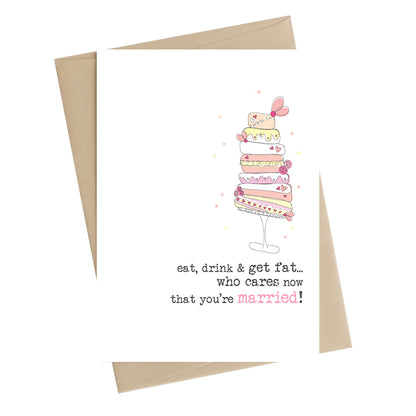 Married. Eat, Drink & Get Fat. Greeting Card
