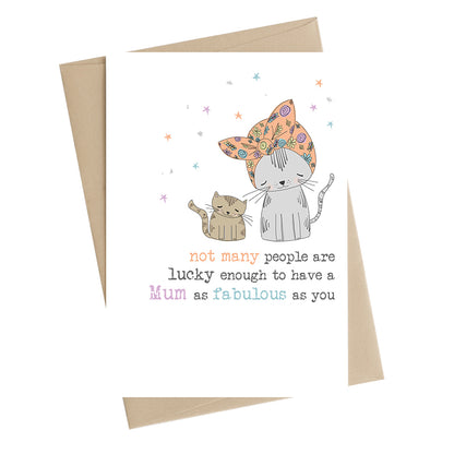 Lucky To Have A Fabulous Mum Greeting Card