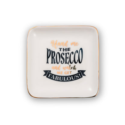 Hand The Prosecco & Watch Me Fabulous Ceramic Trinket Tray