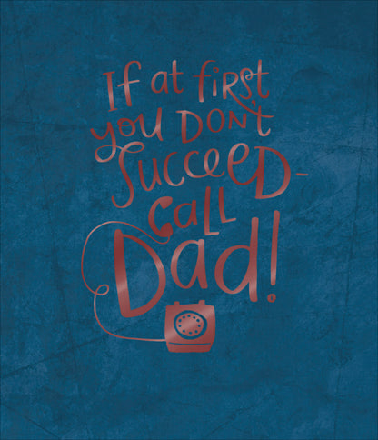 If At First You Don't Succeed Call Dad! Happy Father's Day Card