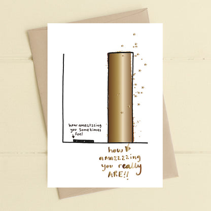 How Amazing You Really Are! Greeting Card