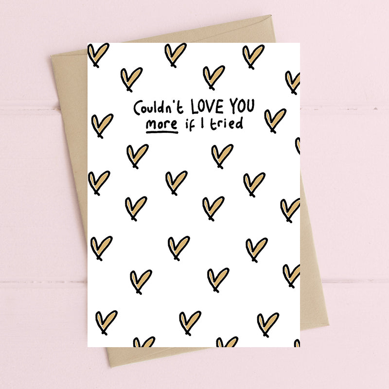 Couldn't Love You More If I Tried Greeting Card