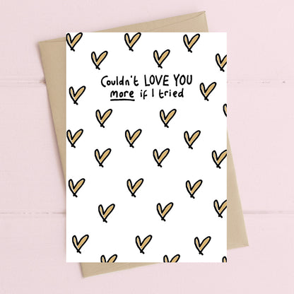 Couldn't Love You More If I Tried Greeting Card