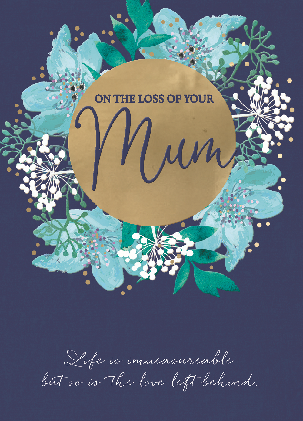 On The Loss Of Your Mum Gold Foiled Sympathy Greeting Card
