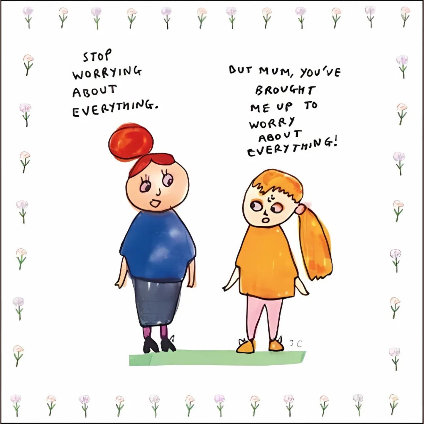 Stop Worrying Funny Love Sick Mother's Day Greeting Card