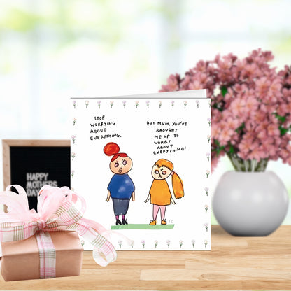 Stop Worrying Funny Love Sick Mother's Day Greeting Card
