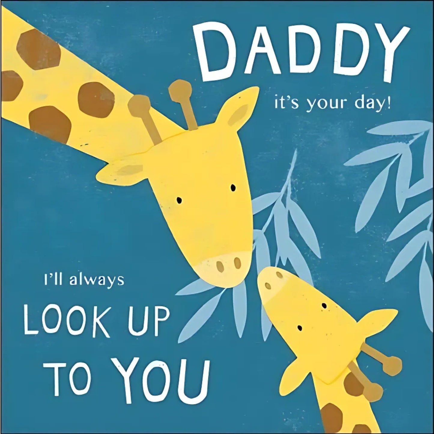 Cute Daddy Look Up To You Happy Father's Day Greeting Card