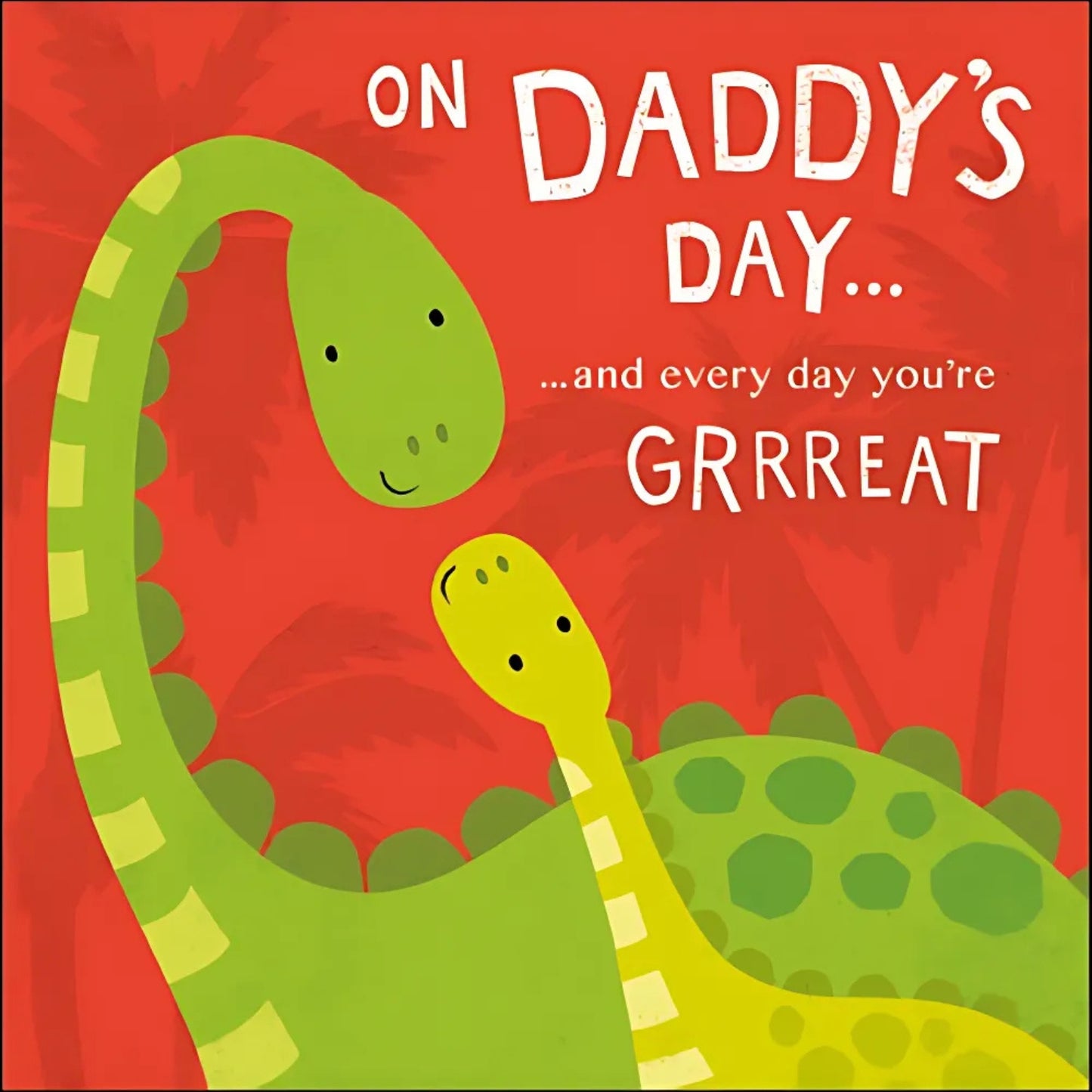 On Daddy's Day You're Great Happy Father's Day Greeting Card