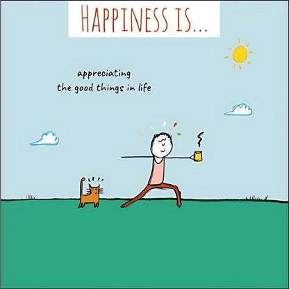 Happiness Is... Appreciating Good Things Greeting Card