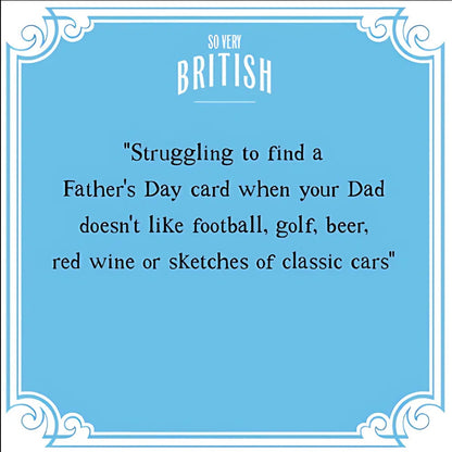 Funny Very British Problems Happy Father's Day Greeting Card