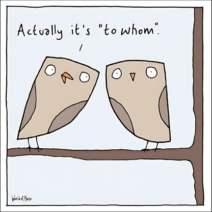 Owls To Whom Funny World Of Moose Humour Greeting Card