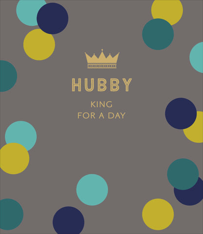 Hubby King For The Day Foiled Crown Father's Day Card Greeting
