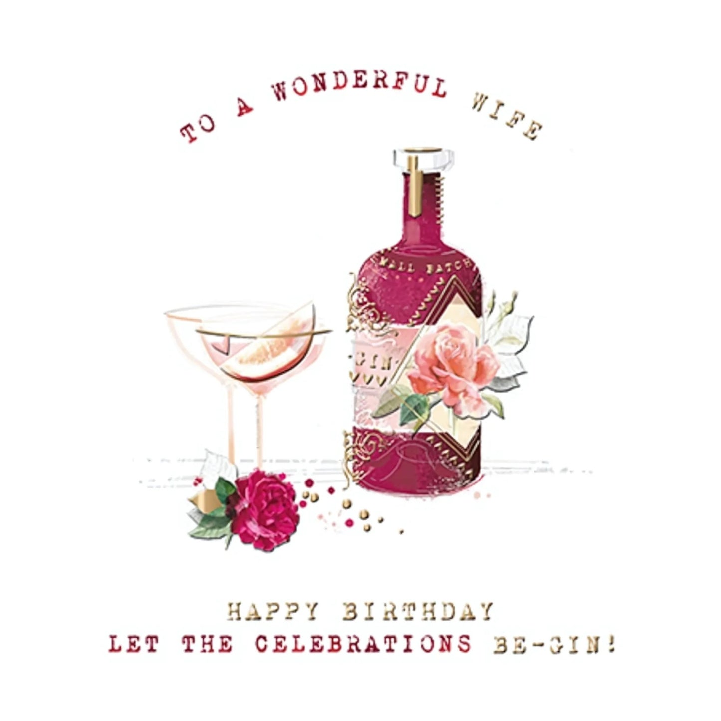 Wife Be-Gin Birthday Greeting Card By The Curious Inksmith