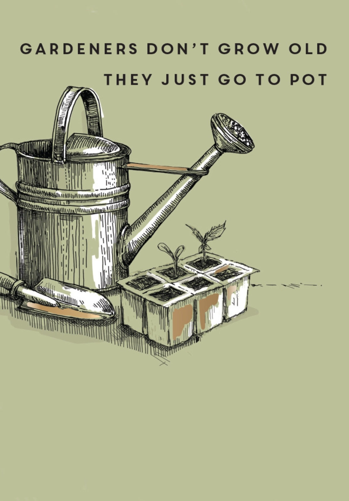 Gardeners Don't Grow Old Just Go To Pot Birthday Greeting Card