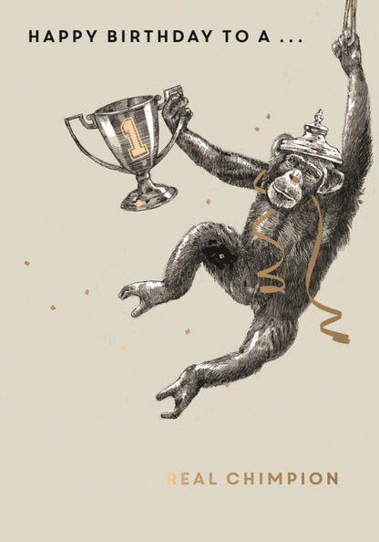 Happy Birthday To A Real Chimpion Birthday Greeting Card