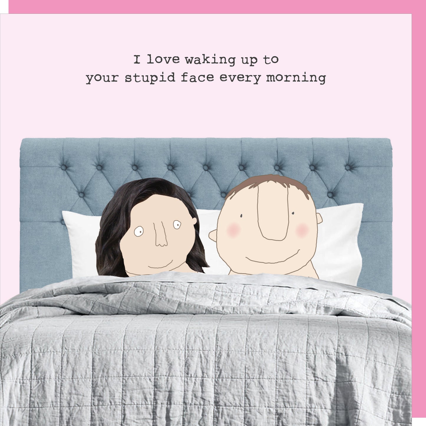 Rosie Made A Thing Love Your Stupid Face Valentine's Day Funny Greeting Card