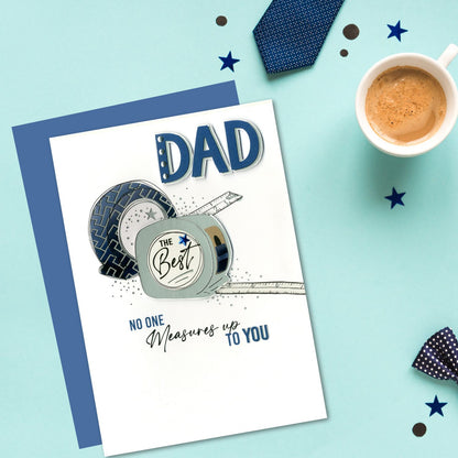 Dad The Best No One Measures Up To You! Hand-Finished Father's Day Greeting Card