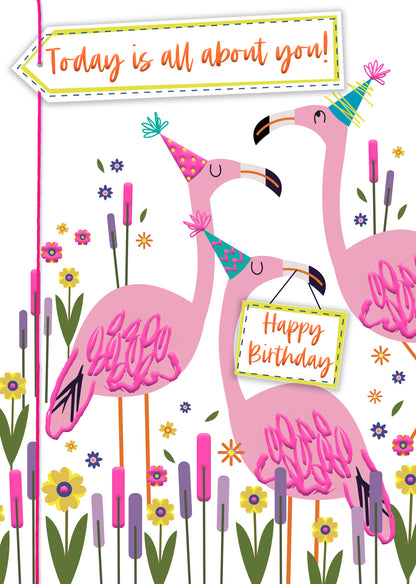 Today Is All About You! Flamingo Frenzy! Hand-Finished Birthday Greeting Card