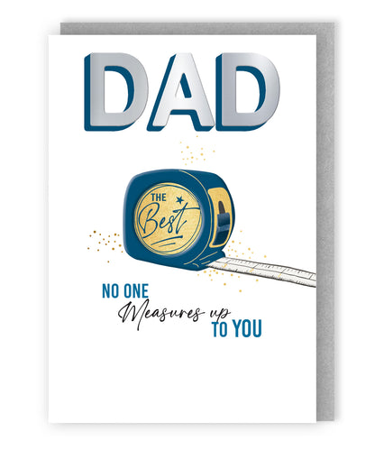 Dad No One Measures Up To You The Best Birthday Greeting Card