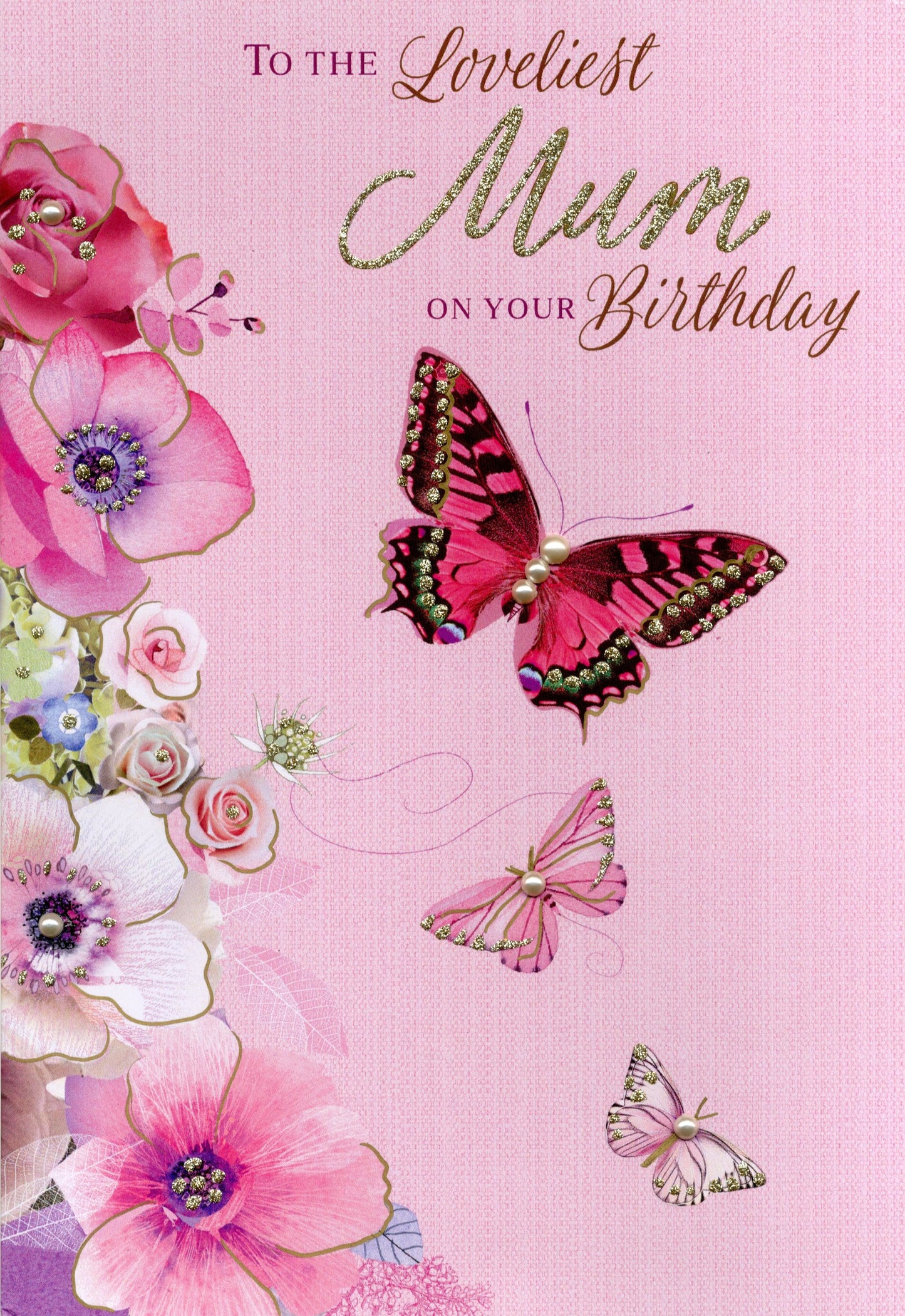 Magnifique Loveliest Mum Birthday Greeting Card