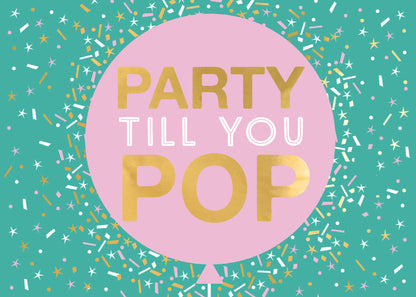 Party Till You Pop Party Time Fun! 3D Pop Up Birthday Greeting Card