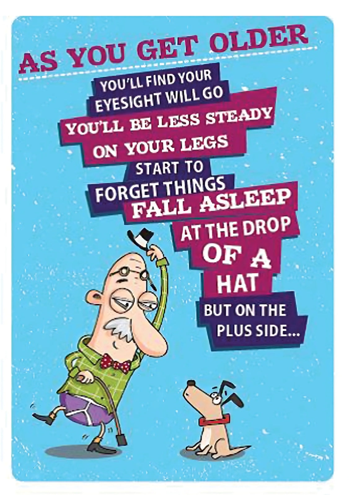 As You Get Older Humour Birthday Card