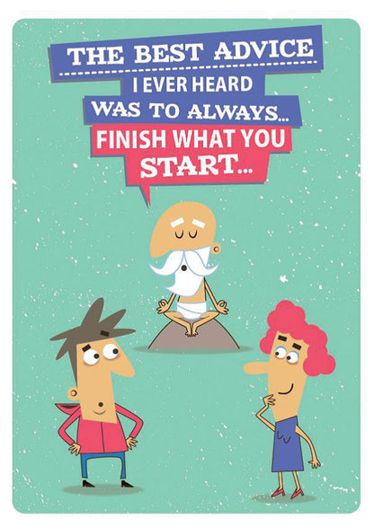 Finish What You Start Humour Birthday Card