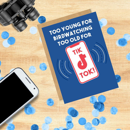 Scribbler Too Young For Birdwatching Too Old For Tik Tok Funny Birthday Card