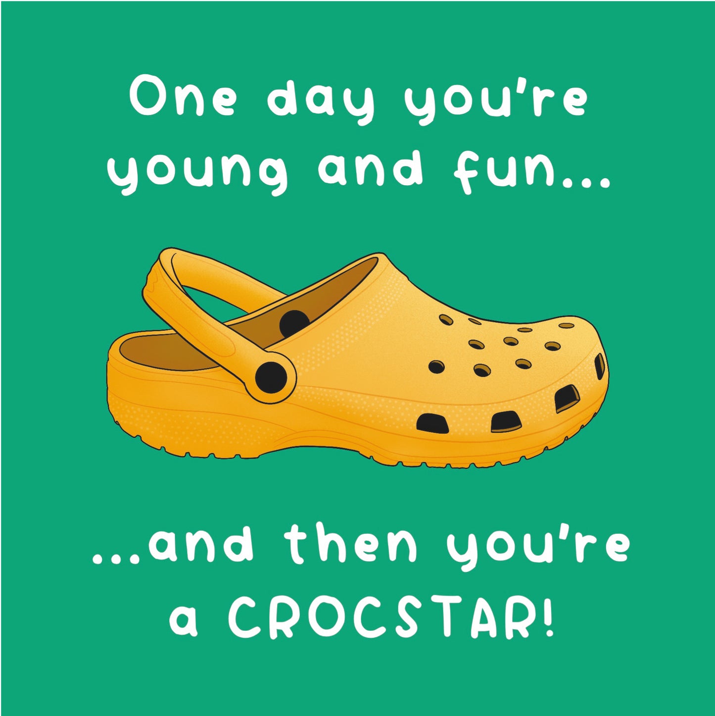 Scribbler One Day You're Young & Then You're A Crocstar Funny Birthday Card