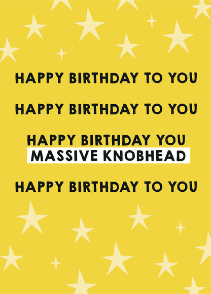 Scribbler Happy Birthday To You Massive Knobhead Funny Birthday Card