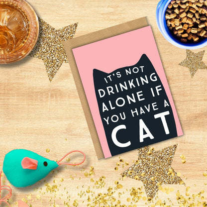 Scribbler It's Not Drinking Alone If You Have A Cat Funny Greeting Card