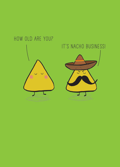 Scribbler How Old Are You? It's Nacho Business! Funny Birthday Card