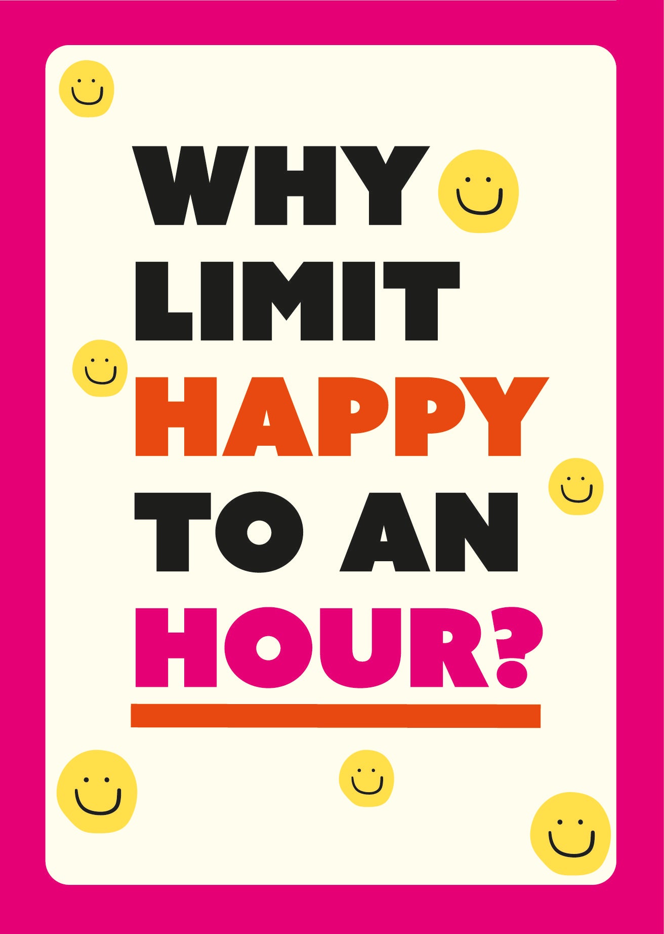 Scribbler Why Limit Happy Hour? Smiley Fun Zone! Funny Greeting Card