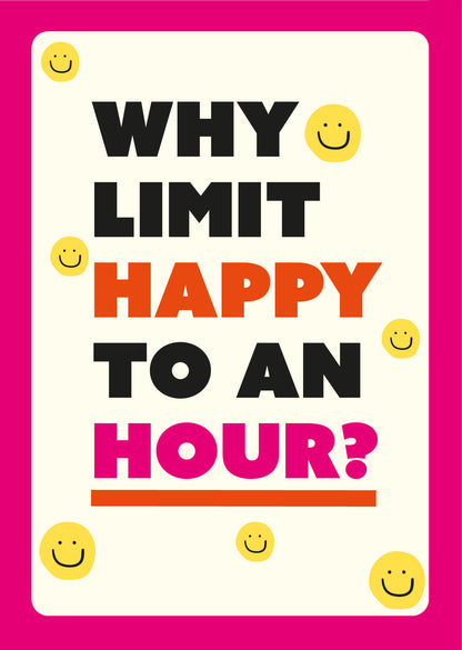 Scribbler Why Limit Happy Hour? Smiley Fun Zone! Funny Greeting Card