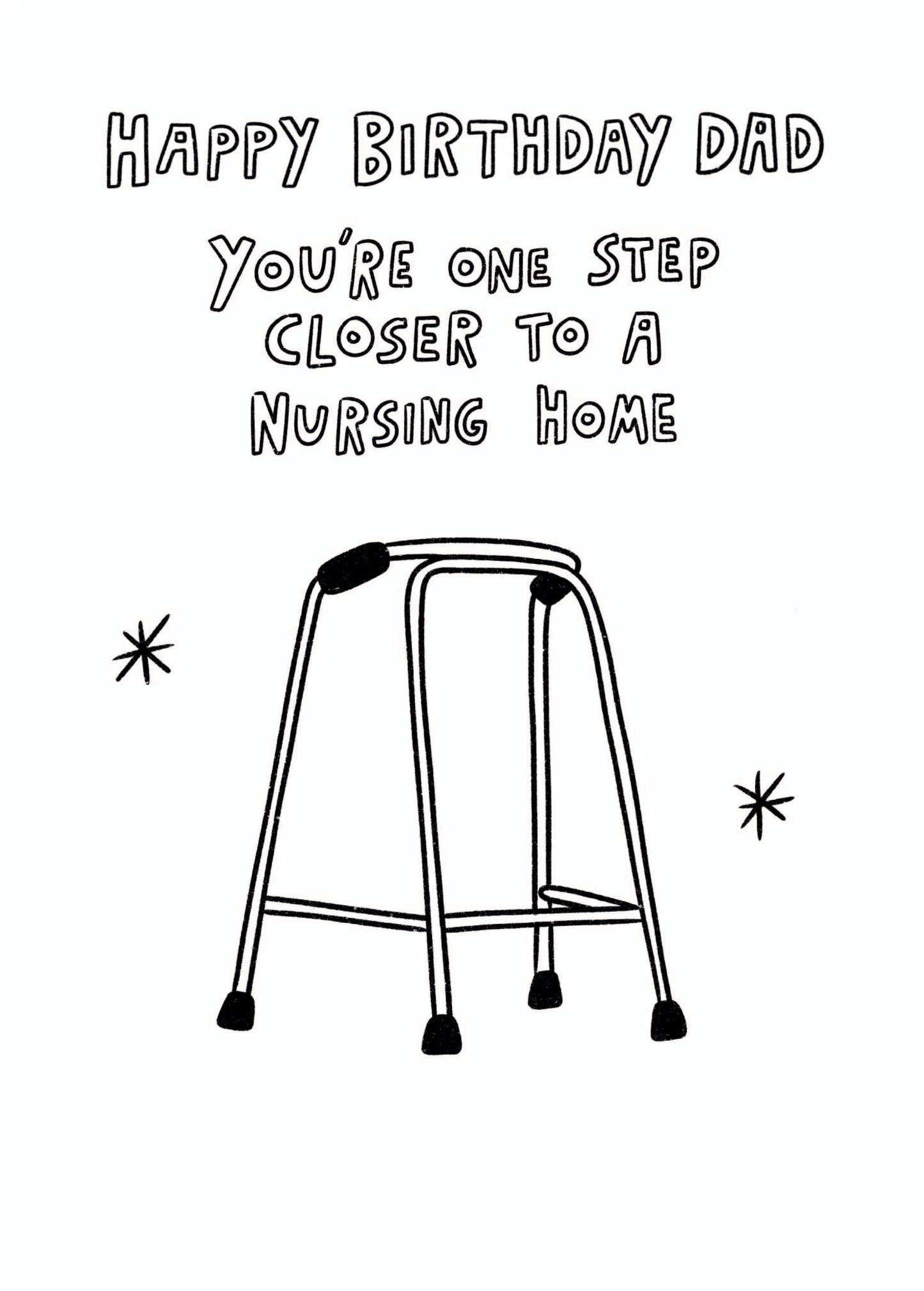 Scribbler Happy Birthday Dad One Step Closer To A Nursing Home Birthday Card