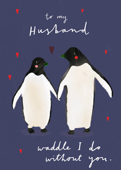 Scribbler Husband Waddle I Do Without You Penguin Pals Funny Greeting Card