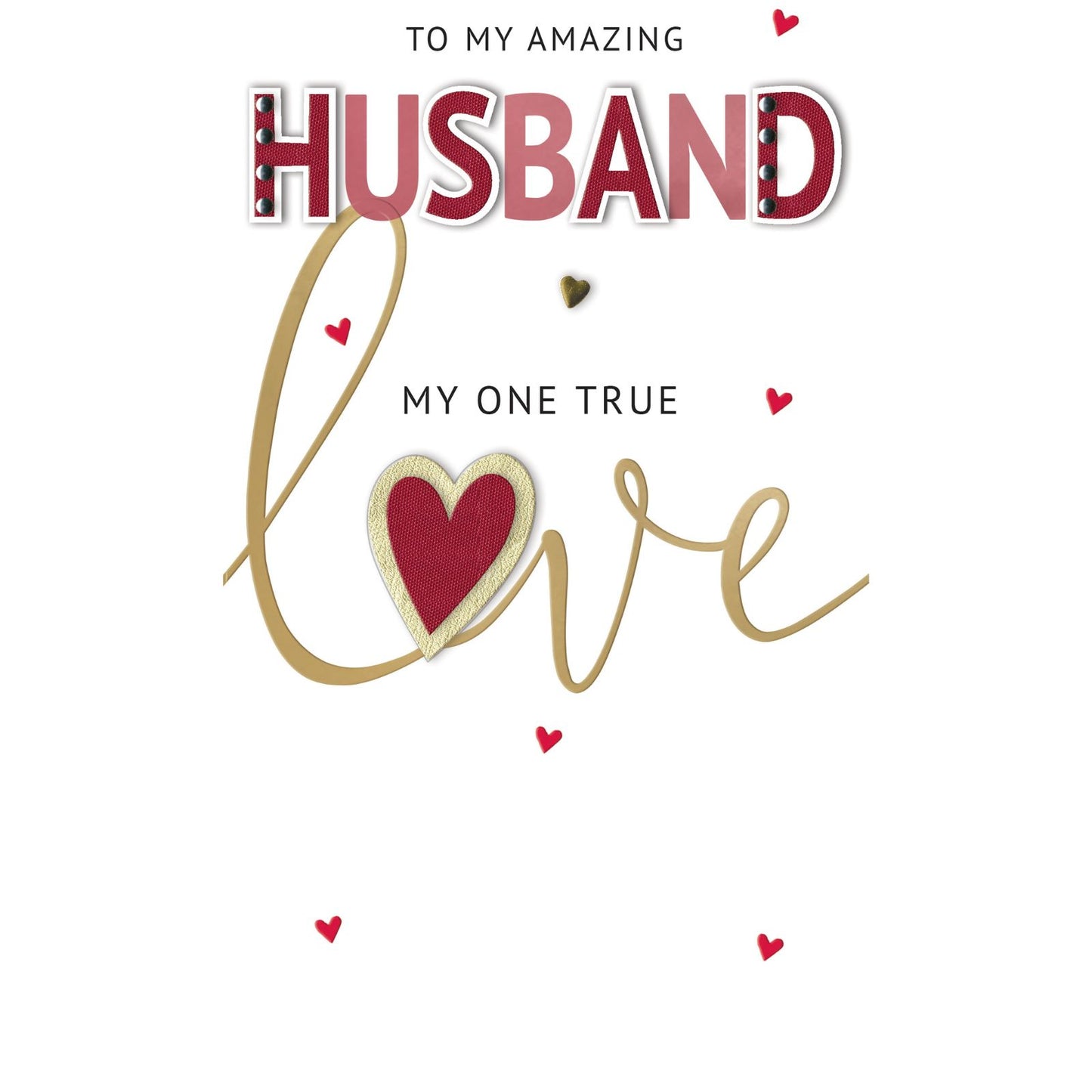 Hand-Finished Amazing Husband Valentine's Card My One True Love Champagne Card