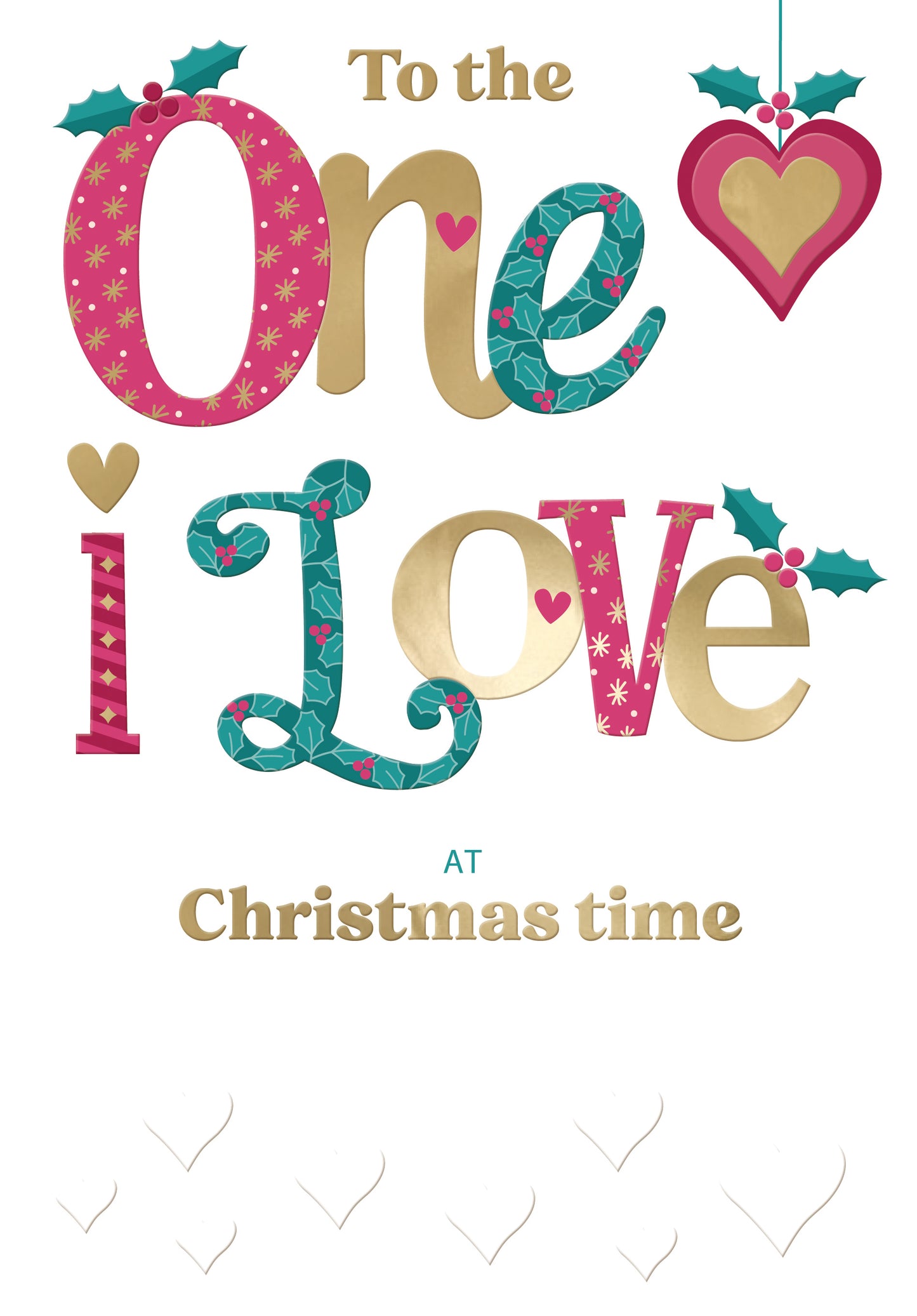 To The One I Love Festive Cheer Heart Bauble Christmas Greeting Card