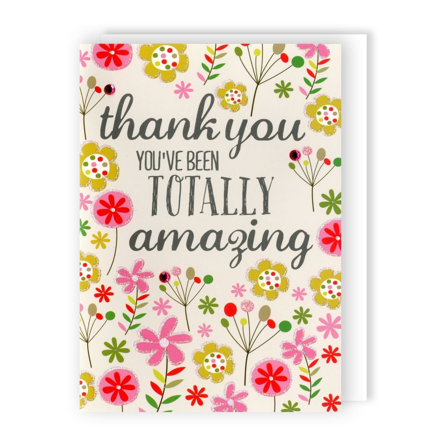 Hand-Finished Thank You Greeting Card Floral You've Been Totally Amazing Design