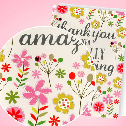 Hand-Finished Thank You Greeting Card Floral You've Been Totally Amazing Design
