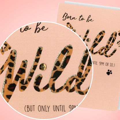 Hand-Finished Funny Birthday Card Born To Be Wild (Until 9PM) Glittered For Her