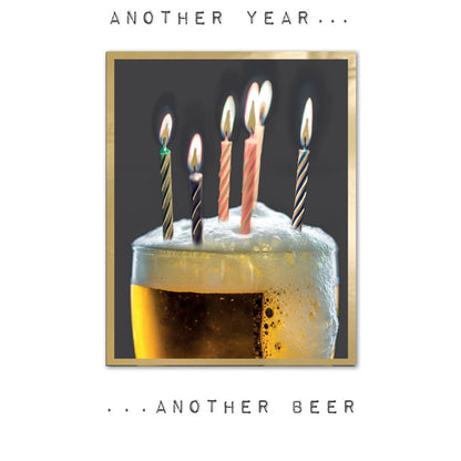 Hand-Finished Birthday Greeting Card Another Year Another Beer Foiled For Him
